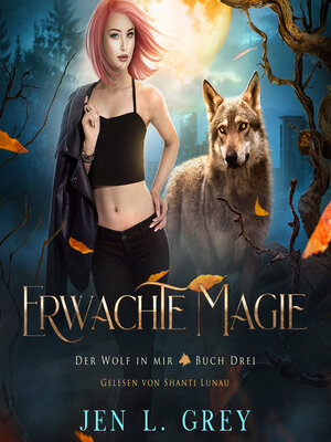 cover image of Erwachte Magie--Der Wolf in mir 3--Fantasy Hörbuch